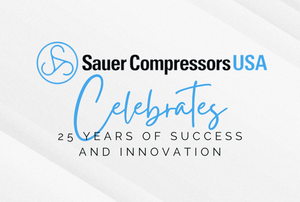 Sauer Compressors USA Celebrates 25 Years of Success & Innovation
