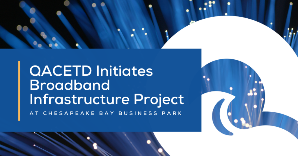 QACETD Initiates Broadband Infrastructure Project at Chesapeake Bay Business Park to Enhance Economic Competitiveness